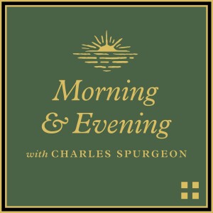 Morning and Evening with Charles Spurgeon