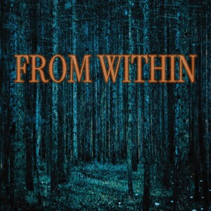 From Within: A Tale of the Macabre