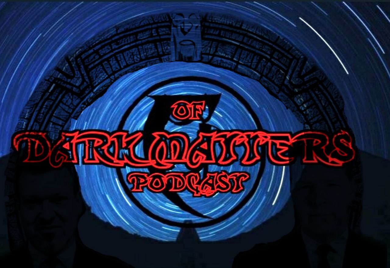Of Dark Matters Podcast with MoJoE the Mad And Dr.Clutch