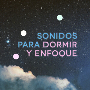 Sonidos para Dormir y Enfoque | Ruido Blanco